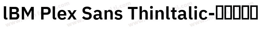 lBM Plex Sans Thinltalic字体转换